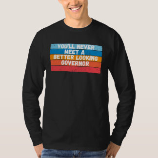 T-shirt Vous ne rencontrerez jamais un gouverneur à l'appa
