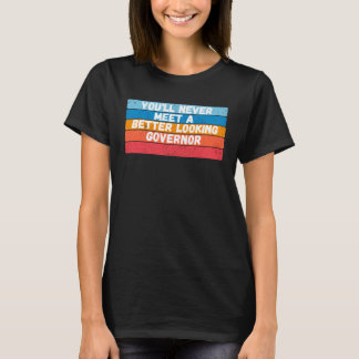 T-shirt Vous Ne Rencontrerez Jamais Un Gouverneur Qui Aime