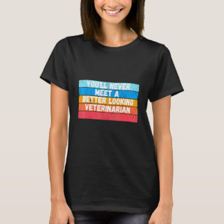 T-shirt Vous ne rencontrerez jamais un vétérinaire mieux f