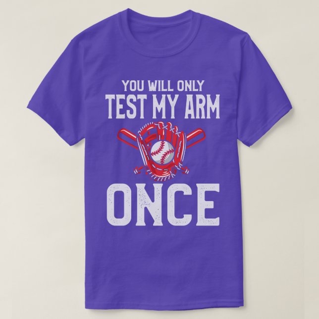 T-shirt Vous Ne Testerez Mon Bras Qu'Une Fois Le Baseball (Design devant)