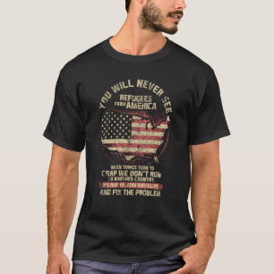 T-shirt Vous Ne Verrez Jamais De Réfugiés D'Amérique