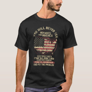 T-shirt Vous Ne Verrez Jamais De Réfugiés D'Amérique