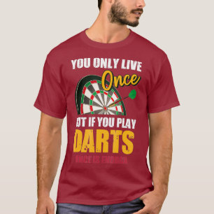 T-shirt Vous Ne Vivez Qu'Une Fois, Mais Vous Jouez Des Fes