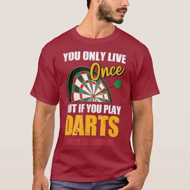 T-shirt Vous Ne Vivez Qu'Une Fois, Mais Vous Jouez Des Fes (Devant)