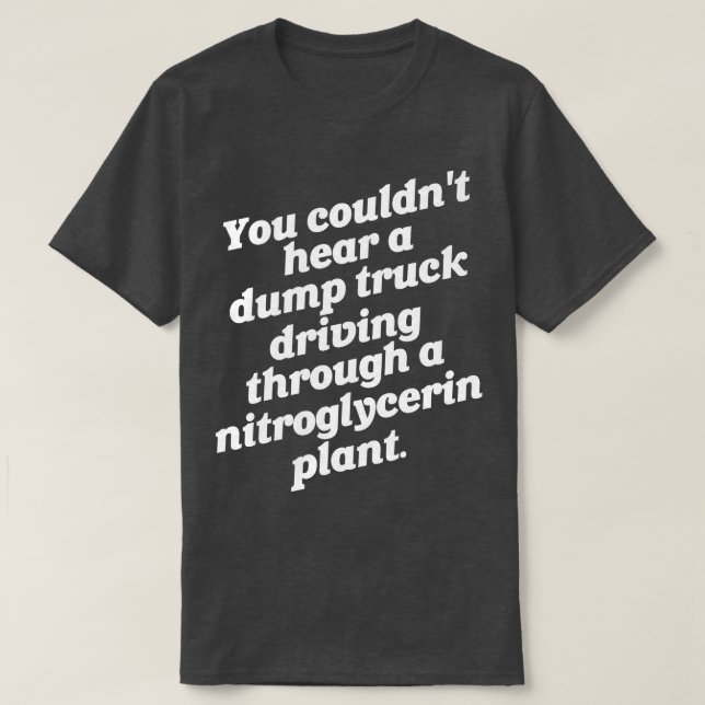 T-shirt Vous n'entendez pas un camion de vidange (Design devant)