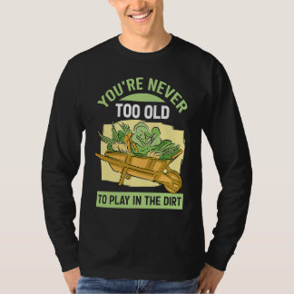 T-shirt Vous n'êtes jamais trop vieux pour jouer dans la t