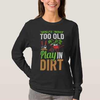 T-shirt Vous n'êtes jamais trop vieux pour jouer dans le j