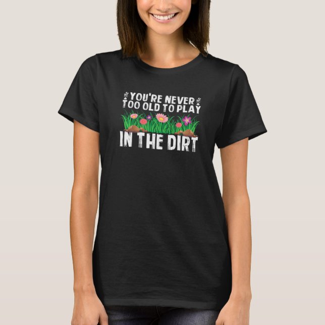 T-shirt Vous n'êtes jamais trop vieux pour jouer dans le j (Devant)