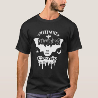 T-shirt Vous n'êtes jamais trop vieux pour mendier des fan