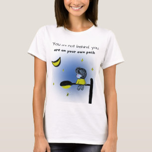 T-shirt "Vous n'êtes pas derrière. Vous êtes sur votre pro