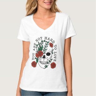T-shirt Vous n'êtes pas difficile d'aimer le crâne et le t