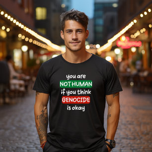 T-shirt vous n'êtes pas humain si vous pensez qu'un génoci