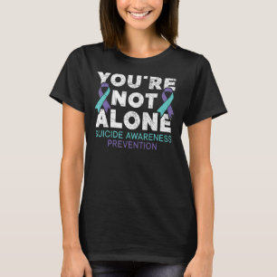 T-shirt Vous n'êtes pas la seule prévention du suicide de
