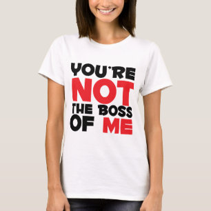 T-shirt Vous n'êtes pas le patron de moi