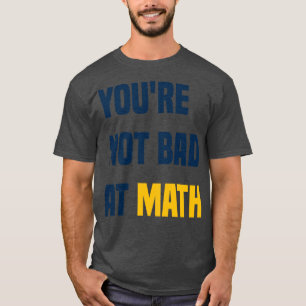 T-shirt Vous N'Êtes Pas Mal À Math Drôle Citation De Profe