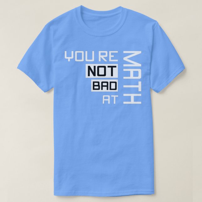 T-shirt Vous N'Êtes Pas Mal Au Math 3 (Design devant)