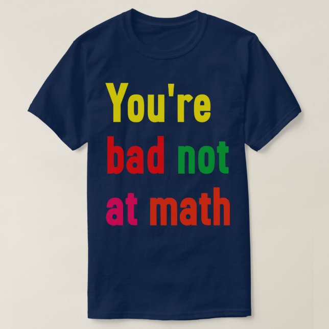 T-shirt Vous n'êtes pas mal en maths (Design devant)
