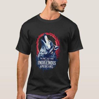 T-shirt Vous n'êtes pas plus américain qu'un Amérindien