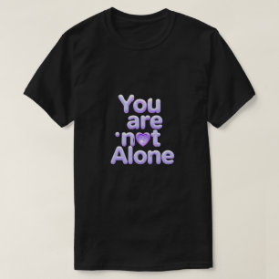 T-shirt Vous n'êtes pas seul - Chemise Inspirante – Confor