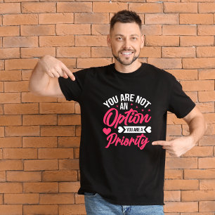 T-shirt Vous n'êtes pas une option, vous êtes une priorité