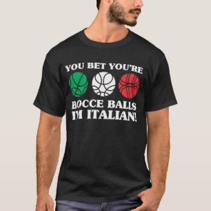 T-shirt Vous pariez vos boules de Bocce - je suis italien