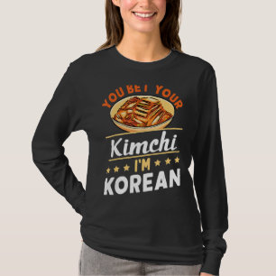 T-shirt Vous pariez votre Kimchi Je suis coréen
