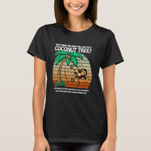 T-shirt Vous Pensez Être Tombé D'Un Cocotier