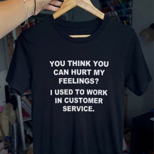 T-shirt Vous pensez pouvoir blesser mes sentiments Drôle P