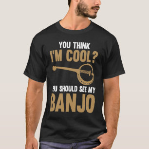 T-shirt Vous pensez que je suis cool Vous devriez voir mon