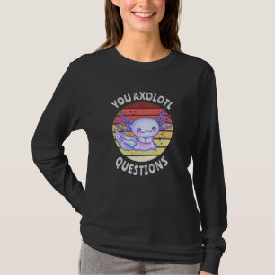 T-shirt Vous posez des questions de axolotl