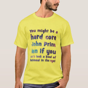 T-shirt Vous pourriez être un fan de John Prine si vous po