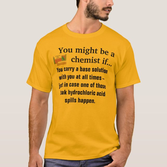 T-shirt Vous pourriez être une chemise #3 de chimiste (Devant)