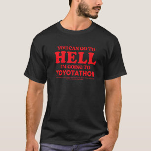 T-shirt Vous Pouvez Aller En Enfer Je Vais À Toyotathon