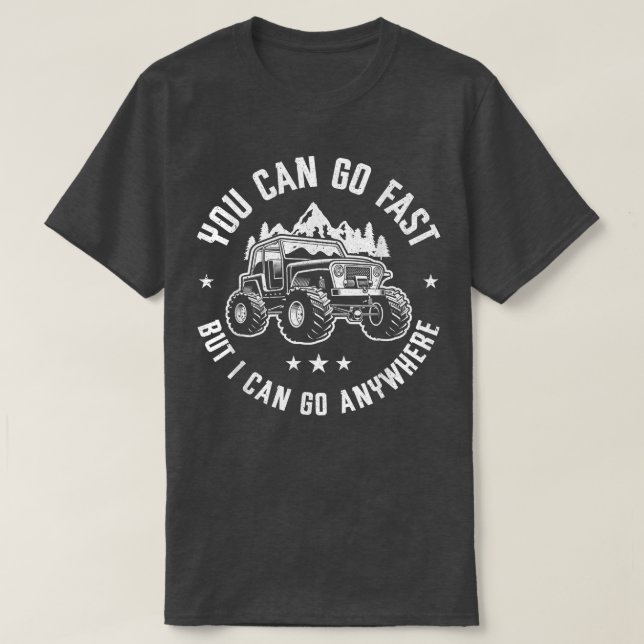 T-shirt Vous Pouvez Aller Rapidement Mais Je Peux Aller N' (Design devant)