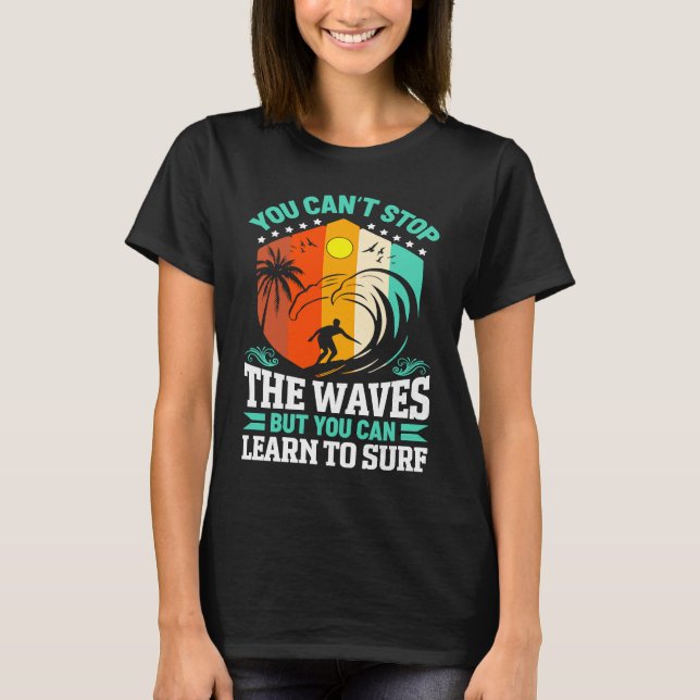 T-shirt Vous pouvez apprendre à Surf le Surf (Devant)