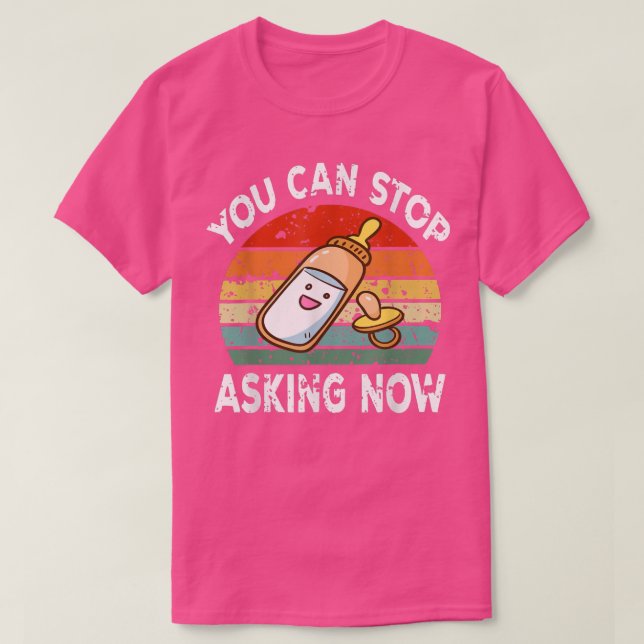 T-shirt Vous Pouvez Arrêter De Demander Maintenant À La Fa (Design devant)