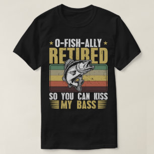 T-shirt Vous Pouvez Embrasser Ma Basse Pêche Retraite