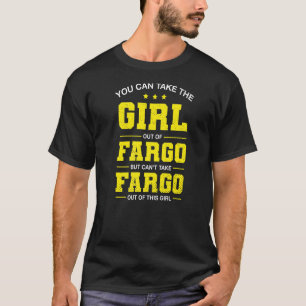 T-shirt Vous Pouvez Emmener La Fille De Fargo North Dakota