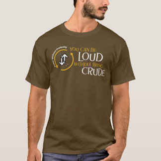 T-shirt Vous pouvez être bruyant sans être grossier