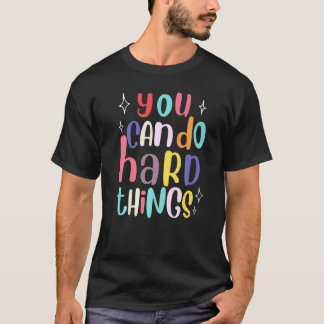 T-shirt Vous Pouvez Faire Des Choses Dures Enseignant Reto