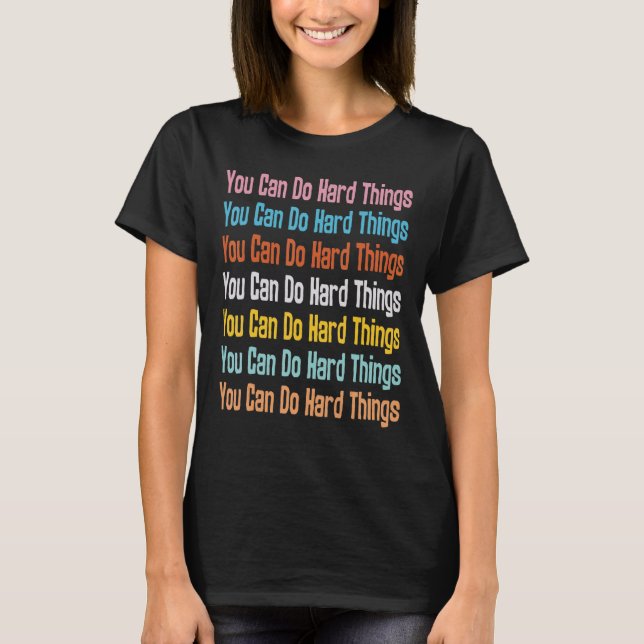 T-shirt Vous Pouvez Faire Des Choses Dures Motivation Retr (Devant)