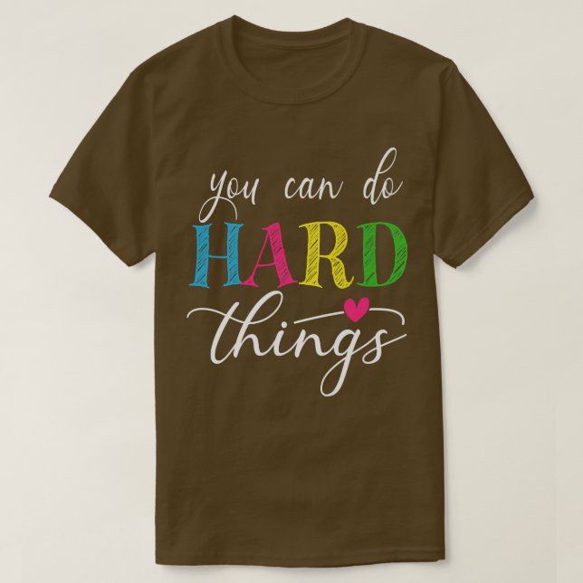 T-shirt Vous Pouvez Faire Des Choses Dures Test Test Pour  (Design devant)
