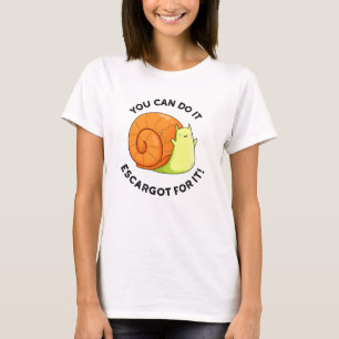T-shirt Vous Pouvez Le Faire Escargot Pour Il Amusant Snai