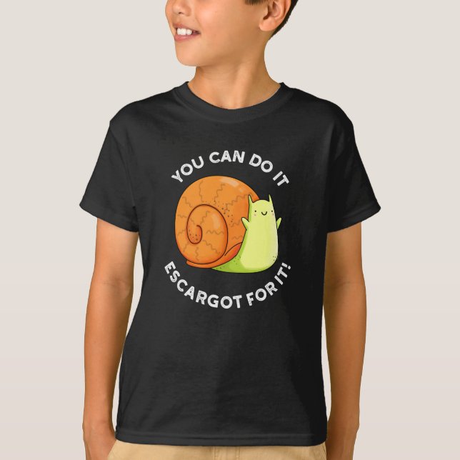 T-shirt Vous Pouvez Le Faire Escargot Pour It Snail Pun Da (Devant)
