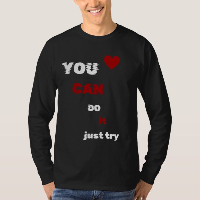 T-shirt "Vous Pouvez Le Faire, Essayez-Le Simplement - T-S (Devant)