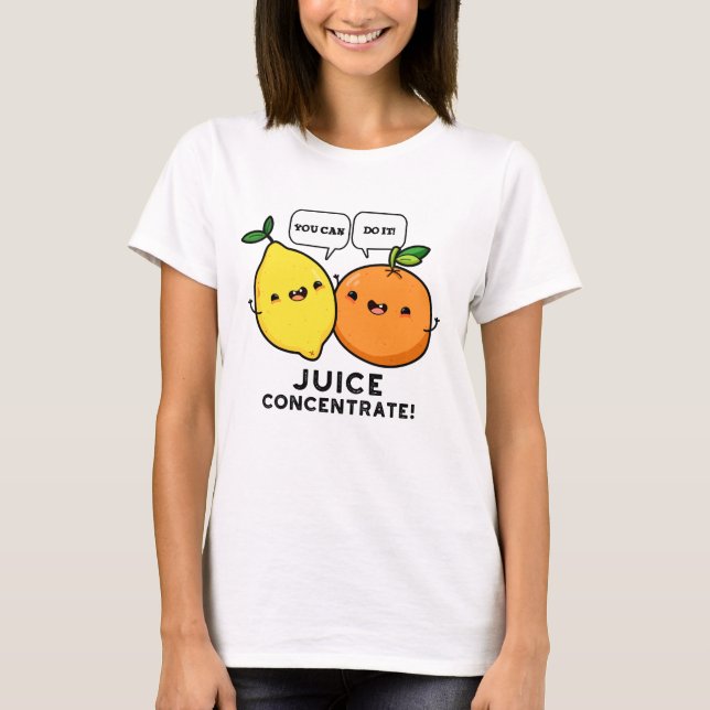 T-shirt Vous Pouvez Le Faire Jus Concentrer Pun De Fruit P (Devant)