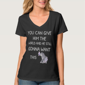 T-shirt Vous Pouvez Lui Donner Le Monde Et Il Va Toujours 