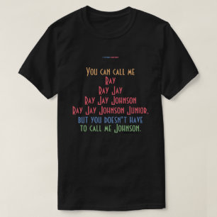T-shirt Vous pouvez m'appeler Ray Jay Johnson Junior T-Shi