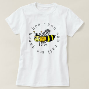 T-shirt Vous Pouvez M'Appeler Reine Bee
