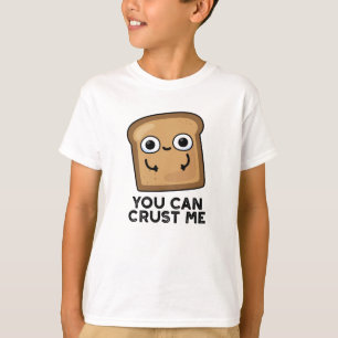 T-shirt Vous Pouvez Me Faire Croûter Drôle Pun De Pain De 